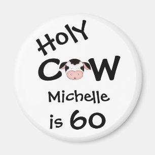 Personalised Funny Holy Cow 60th Humourous Birthda Magnet