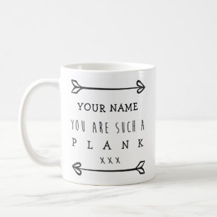 Personalised Funny Mug - Plank