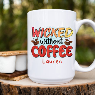 Personalised Funny Wicked Without Coffee Mug