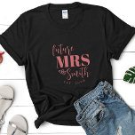 Personalised Future Mrs. Customised Bride To Be T-Shirt<br><div class="desc">Get ready to have the bride-to-be looking stylish and fabulous in our Customised Personalised Tshirt for Bride Fiance! This tshirt features the words "Future Mrs" followed by the bride's custom name, making it the perfect gift for her bachelorette party, bridal shower, engagement party or even the wedding day. Celebrate the...</div>