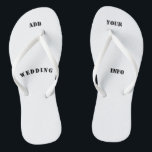 personalised, gift  beach, wedding, honeymoon flip flops<br><div class="desc">How fun! Create your own flops/custom flip flops! ** gift idea** Add your logo, your own artwork, photograpgy, text, wedding details, your choice! Have fun with it! Also Great for a birthday gift, Christmas gift, wedding/weddings, honeymoon, bridesmaids, beach day, or beach wedding! Makes for a fun promotional product, tradeshow giveaway,...</div>