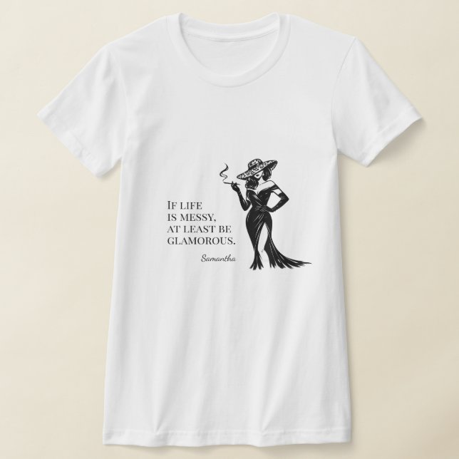 Personalised Glam Style Quote Design  T-Shirt (Laydown)