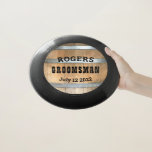Personalised Groomsman Bourbon Barrel Wham-O Frisbee<br><div class="desc">Thank your groomsmen with this rustic whiskey barrel design featuring bold western typography. Personalise this design with your groomsman name and wedding date. Makes a great gift.</div>