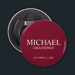 Personalised Groomsman's Name and Monogram Bottle Opener<br><div class="desc">Modern Personalised Groomsman Gifts
featuring personalised groomsman's name,  title and wedding date in white classic serif font style on burgundy red background.

Also perfect for Best Man,  Father of the Bride and more.</div>