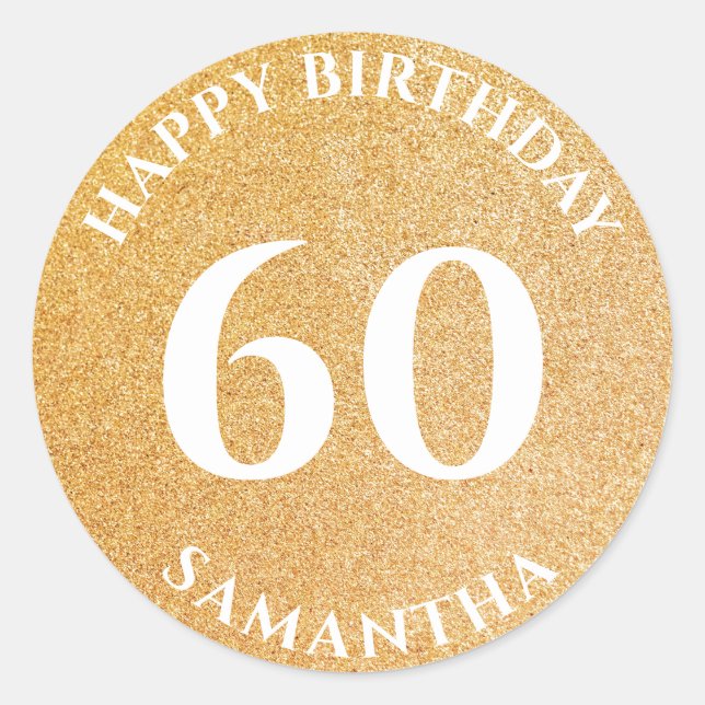 Personalised Happy 60th Birthday Gold Glitter Classic Round Sticker (Front)