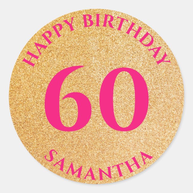 Personalised Happy 60th Birthday Gold Glitter Pink Classic Round Sticker (Front)