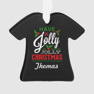 Personalised Have a Jolly Christmas Ornament