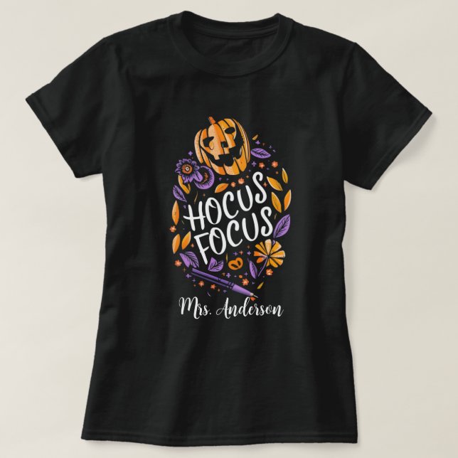 Personalised 'Hocus Focus' Teacher Halloween  T-Shirt (Design Front)