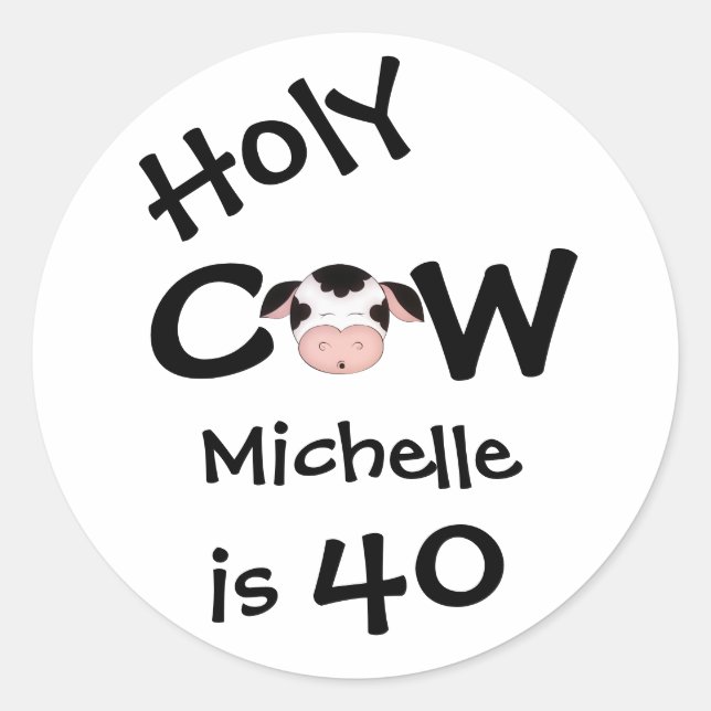 Personalised Holy Cow 40th Humourous Birthday Classic Round Sticker (Front)
