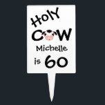 Personalised Holy Cow 60th Birthday Cake Topper<br><div class="desc">Personalised Humourous Holy Cow Someone is 60 Birthday Cake or Cupcake Tower Pick in black and White.</div>