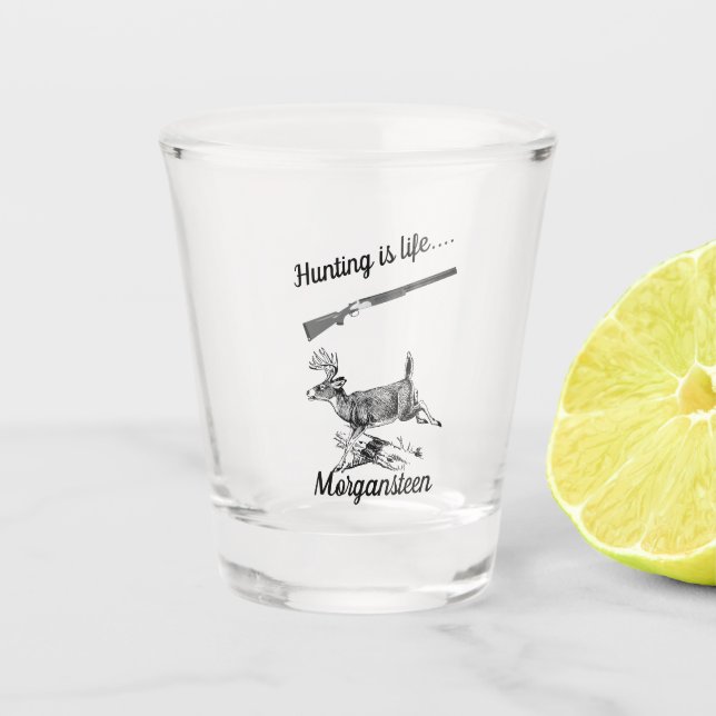 Personalised Hunting Is Life Buck and Shotgun Shot Glass (Front)