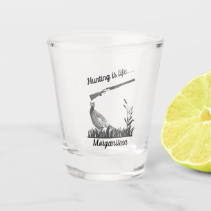 Personalised Hunting Is Life Pheasant and Shotgun Shot Glass