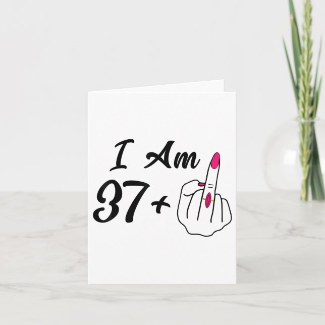 Personalised I Am 37 Plus 1 Middle Finger Humour 3 Card (Front)