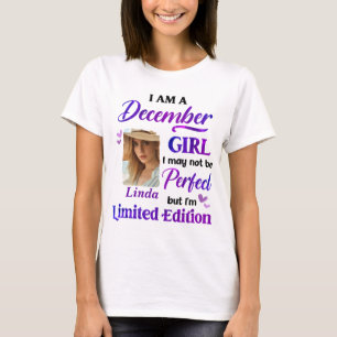Personalised I Am A  December Girl WithCustomPhoto T-Shirt