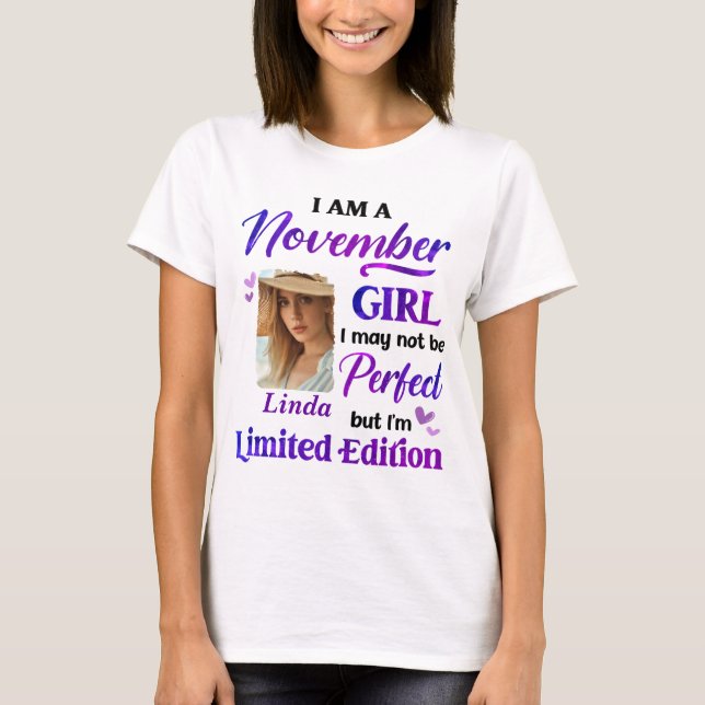 Personalised I Am A  November Girl WithCustomPhoto T-Shirt (Front)
