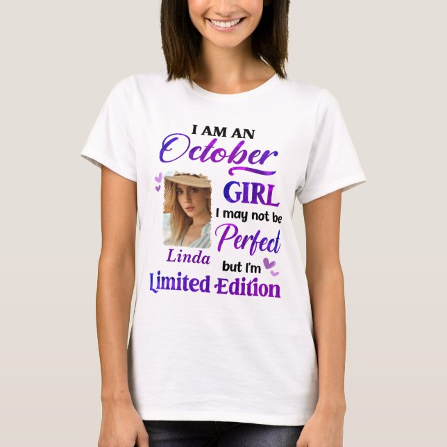Personalised I Am A October Girl With CustomPhoto  T-Shirt (Front)