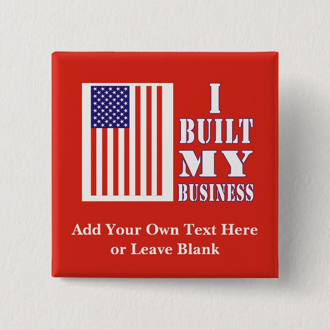 Personalised I Built My Business Political Pin (Front)