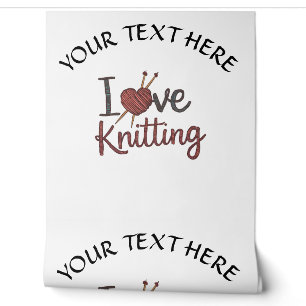 Personalised I Love Knitting Design Edit Text Wallpaper