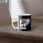 Personalised I Love My Dog Heart Photo Coffee Mug<br><div class="desc">Custom Personalised One Of A Kind Photo Heart mug from Ricaso - Love heart Photo Template Design .. simply add your own photograph to this great custom coffee mug with bold I LOVE MY DOG (insert your own text or leave as is) .. easy to personalise .. customisable photo templates...</div>