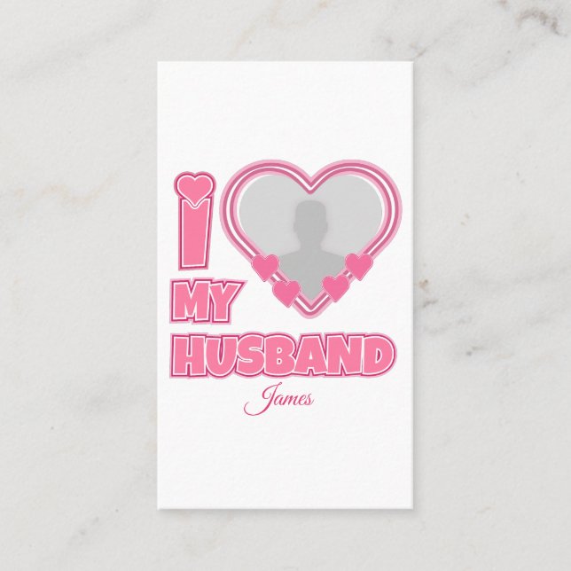 Personalised I Love My Husband – Add Photo & Name Appointment Card (Front)