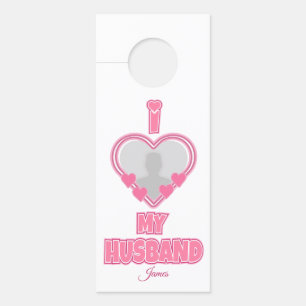 Personalised I Love My Husband – Add Photo & Name Door Hanger