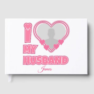 Personalised I Love My Husband – Add Photo & Name Guest Book