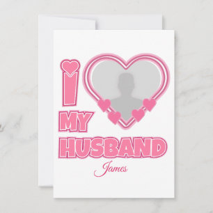 Personalised I Love My Husband – Add Photo & Name Invitation
