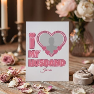 Personalised I Love My Husband – Add Photo & Name Place Card