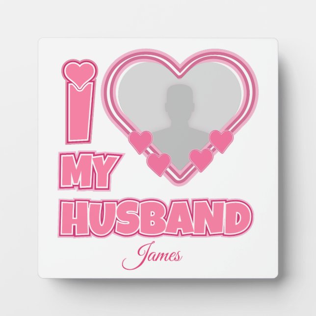 Personalised I Love My Husband – Add Photo & Name Plaque (Front)