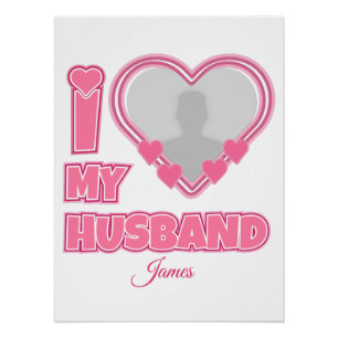 Personalised I Love My Husband – Add Photo & Name Poster
