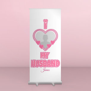 Personalised I Love My Husband – Add Photo & Name Retractable Banner