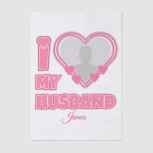 Personalised I Love My Husband – Add Photo & Name Tissue Paper
