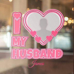 Personalised I Love My Husband – Add Photo & Name Window Cling