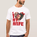 Personalised I Love My Wife Heart Photo T-Shirt<br><div class="desc">Custom Personalised One Of A Kind Photo Heart shirts from Ricaso - Love heart Photo Template Design .. simply add your own photograph to this great custom t-shirt with bold I LOVE MY WIFE (insert your own text or leave as is) .. easy to personalise .. customisable photo templates tees...</div>