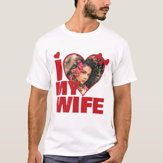 Personalised I Love My Wife Heart Photo T-Shirt (Front)