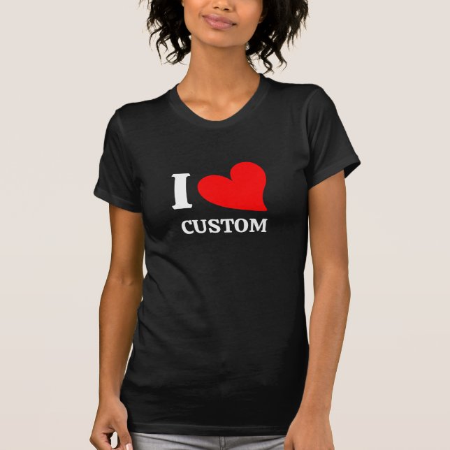 Personalised I love Shirt Custom White Love Text  (Front)