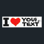 Personalised I Love Your Text Bumper Sticker<br><div class="desc">Create your own personalised I Love bumper sticker. The Text font, colour, size, and position on the bumper sticker are all customisable. Express who, what, or where you love :) Makes a great gift for the special someone in your life. Let her know that you are thinking of her and...</div>