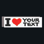 Personalised I Love Your Text Car Magnet<br><div class="desc">Create your own personalised I Love magnet. The Text font, colour, size, and position on the magnet are all customisable. Express who, what, or where you love :) Makes a great gift for the special someone in your life. Let her know that you are thinking of her and love her....</div>