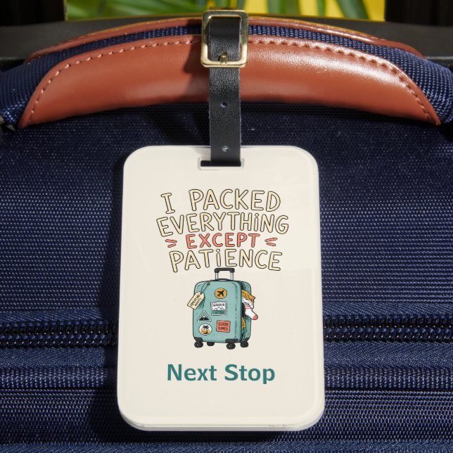 Personalised I Packed Everything Except Patience  Luggage Tag (Front Insitu 2)