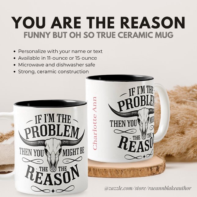Personalised If I'm the Problem Funny Snarky Two-Tone Coffee Mug (Creator Uploaded)