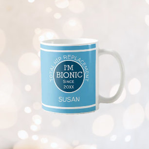 Personalised I'm Bionic (HIP replacement)  Coffee  Coffee Mug