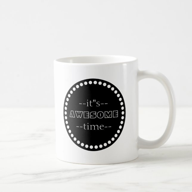 Personalised It is Awesome Time Black & White Coffee Mug (Right)