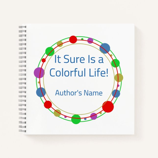 Personalised "It Sure is a Colourful Life" Journal (Front)