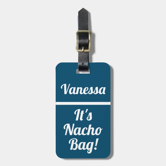 Personalised It's Nacho Bag Funny Humour Luggage Tag (Front Vertical)