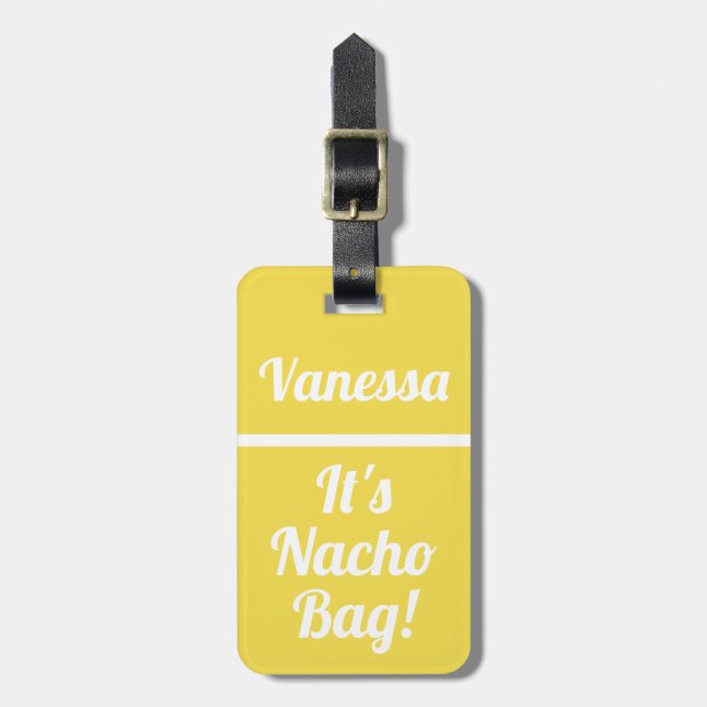 Personalised It's Nacho Bag | Funny Luggage Tag (Front Vertical)