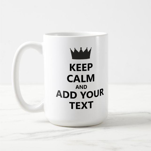 Personalised Keep Calm and Add Your Text Coffee Mug (Left)