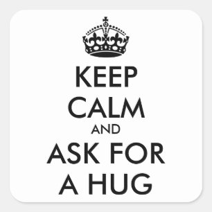 Personalised KEEP CALM AND ASK FOR A HUG Square Sticker