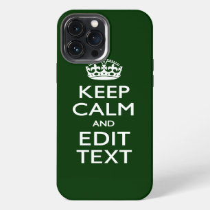 Personalised KEEP CALM AND Edit Text Green iPhone 13 Pro Max Case