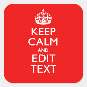 Personalised Keep Calm And Edit Text Red Decor Square Sticker