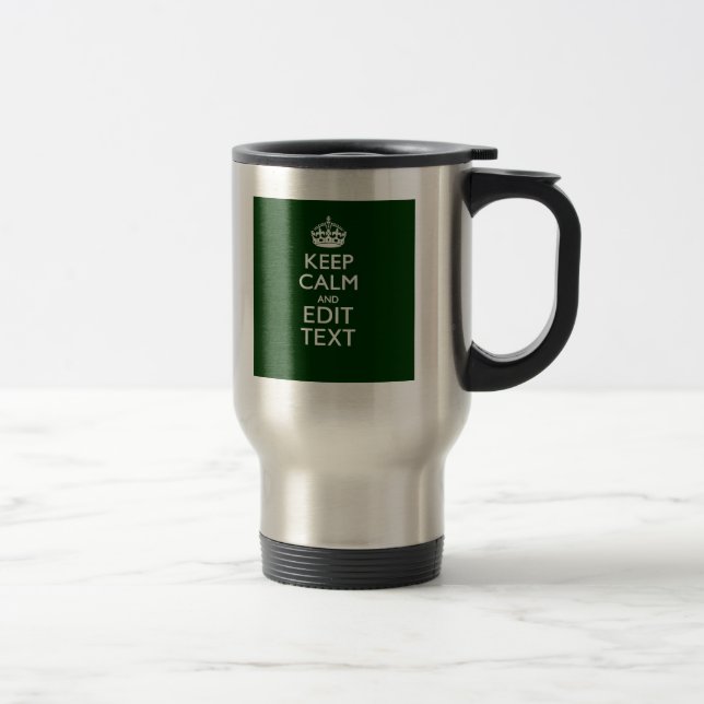 Personalised Keep Calm And Have Your Text on Green Travel Mug (Right)